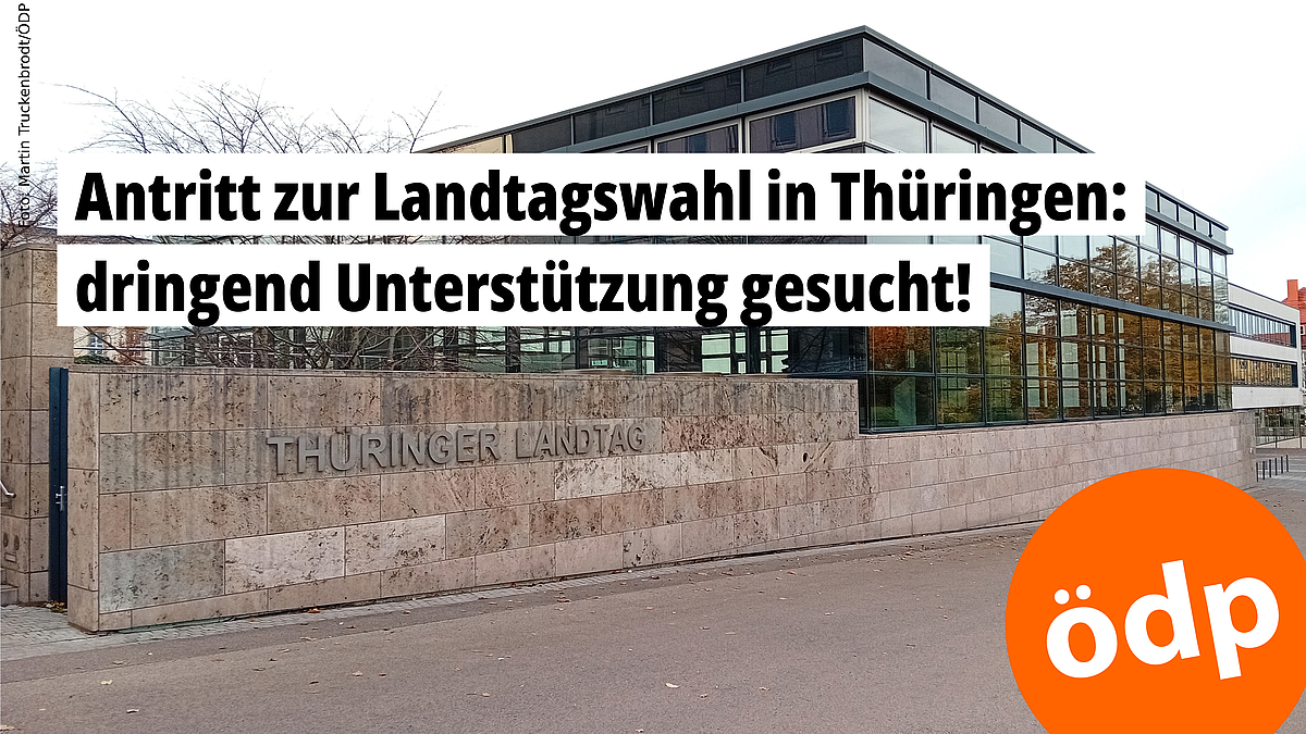 Antritt zur Landtagswahl in Thüringen: dringend Unterstützung gesucht! – Foto: Martin Truckenbrodt/ÖDP