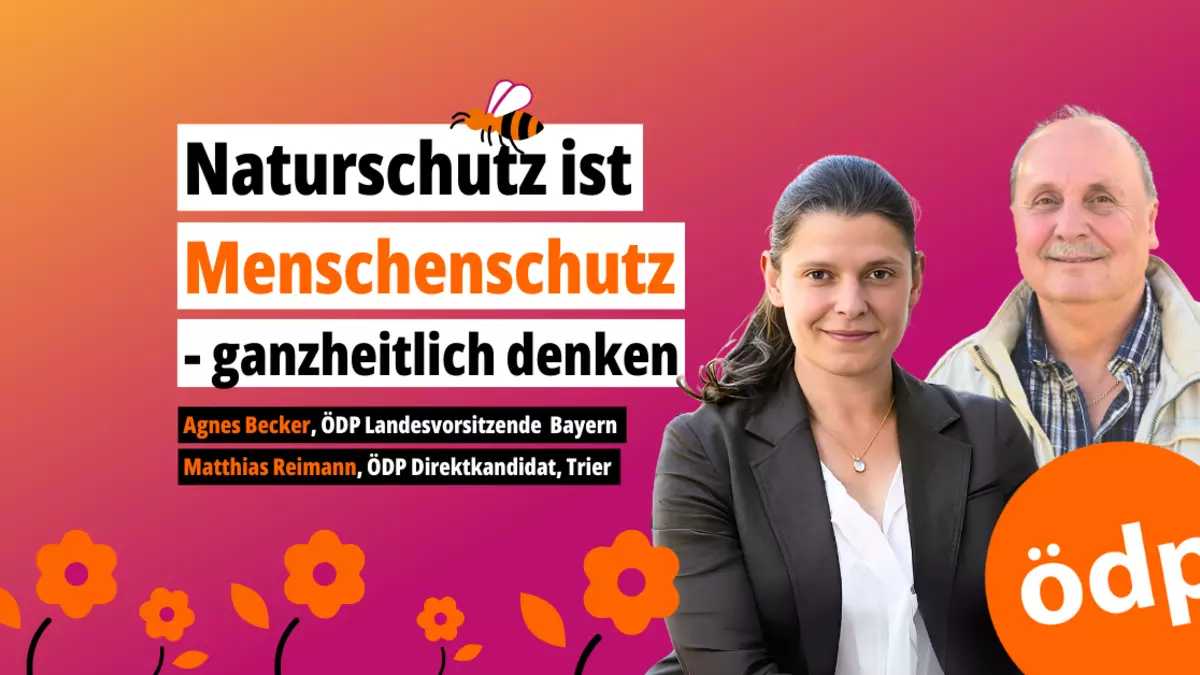 Naturschutz ist Menschenschutz – ganzheitlich denken; mit Agnes Becker und Matthias Reimann – Grafik: ÖDP