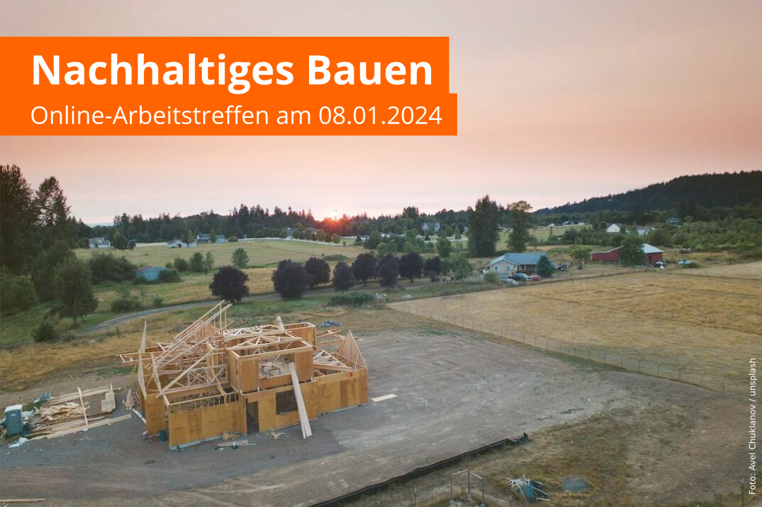 Nachhaltiges Bauen - Online-Arbeitstreffen am 08.01.2024